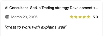 Upwork client review, AI Consultant -SetUp Trading strategy Development + (Backtesting, Optimization, Self-Learning), March 29, 2026, 5.0: "great to work with explains well"